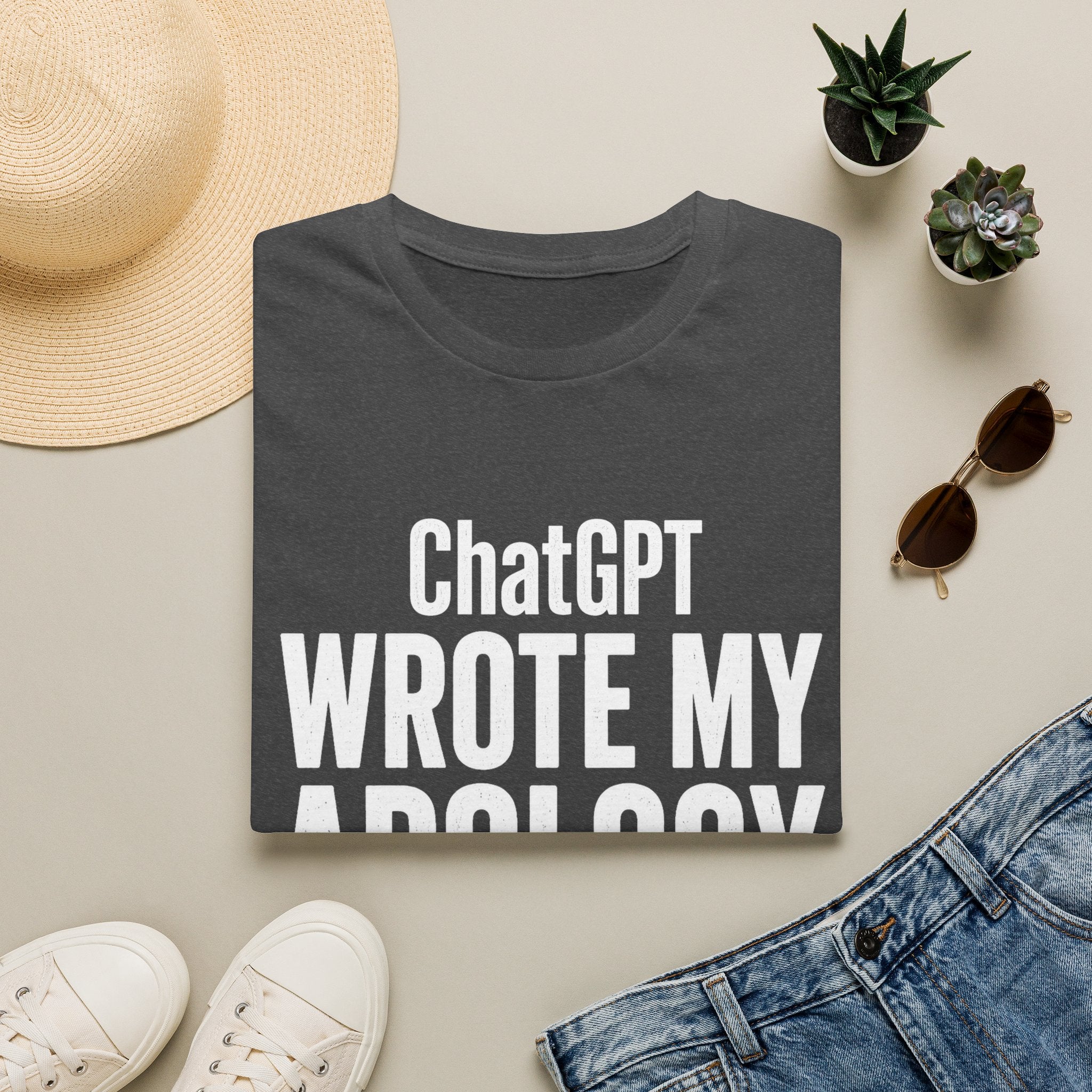 ChatGPT Wrote My Apology T-Shirt - Funny AI Humor Tee