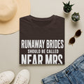 Runaway Brides Should Be Called Near Mrs T-Shirt | Bachelorette Humor