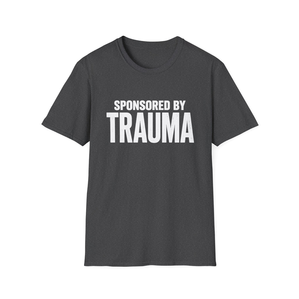 Sponsored by Trauma T-Shirt | Bold White Text Graphic
