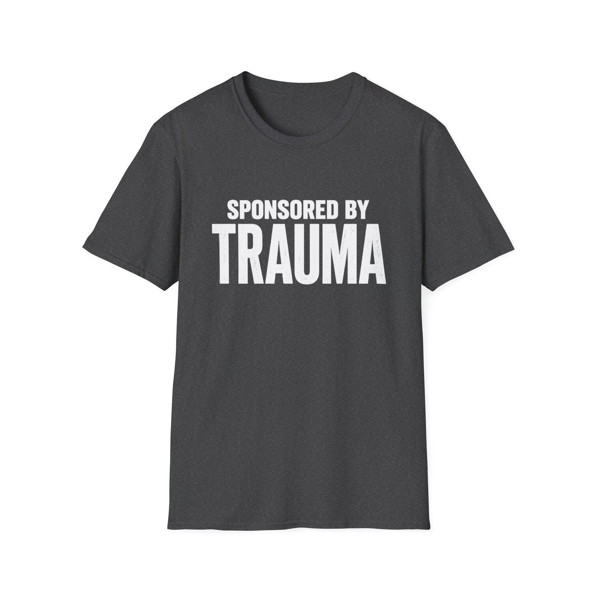 Sponsored by Trauma T-Shirt | Bold White Text Graphic