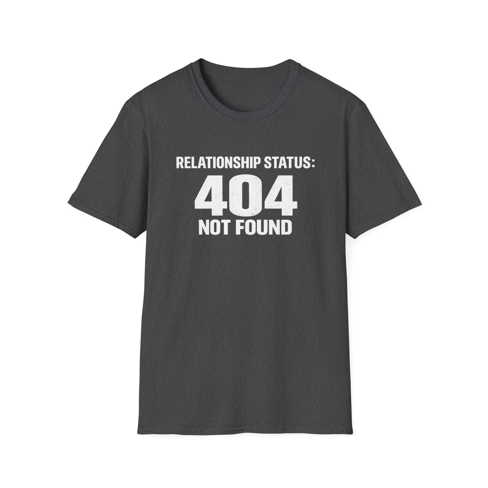 Relationship Status: 404 Not Found T-Shirt | Funny Tech Geek Tee