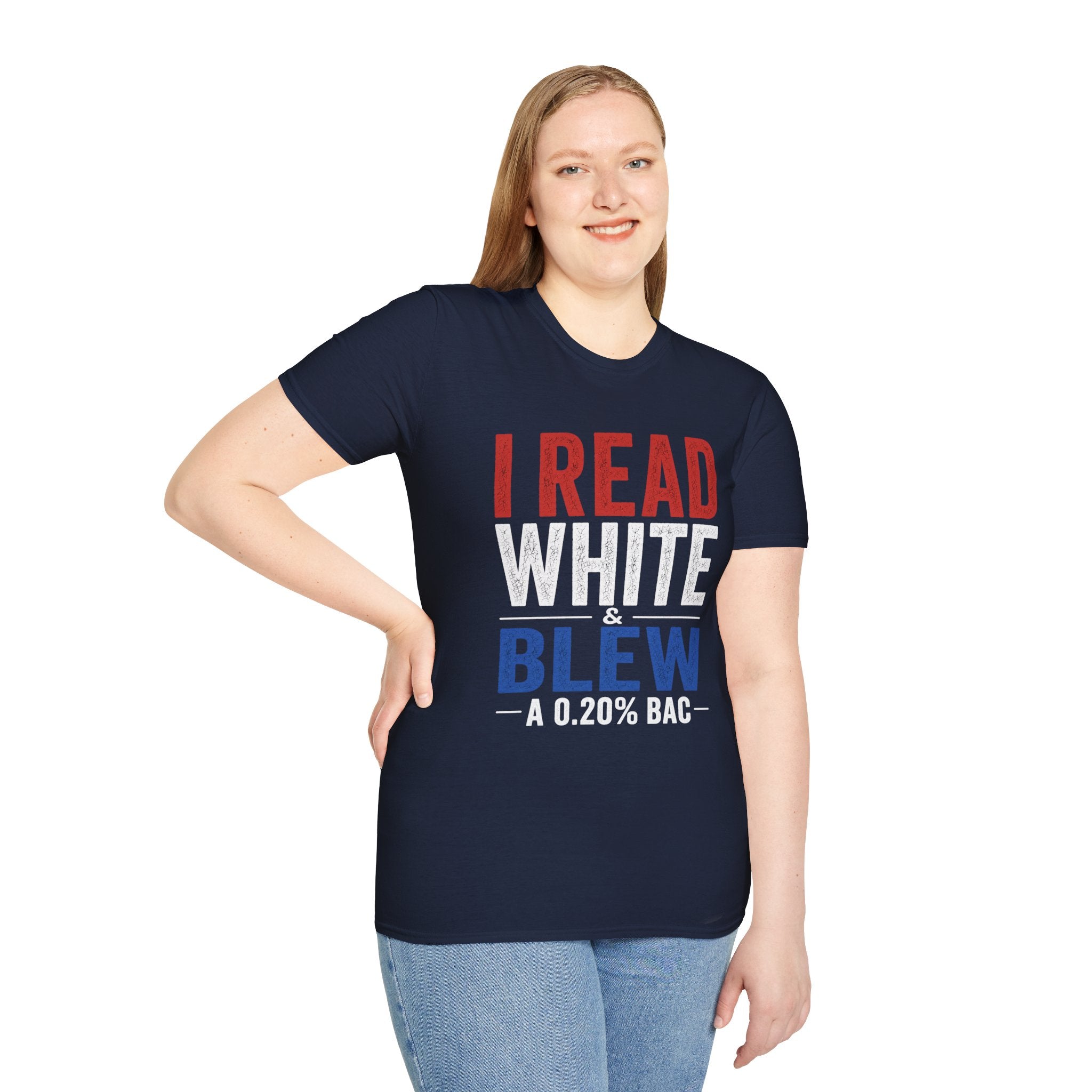 I Read White & Blew T-Shirt | Funny Drunk Humor Typography