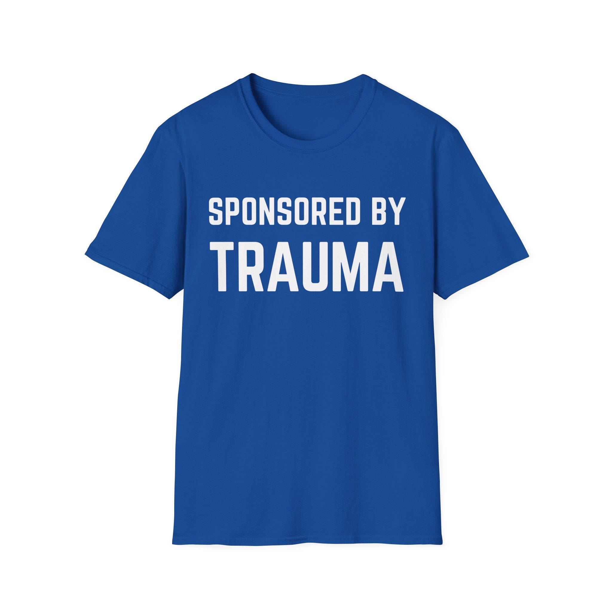 Sponsored by Trauma T-Shirt — Funny Dark Humor Graphic Tee for Trauma Survivors