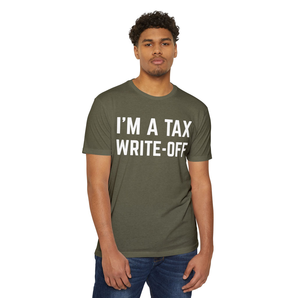 I'm a Tax Write-Off T-Shirt