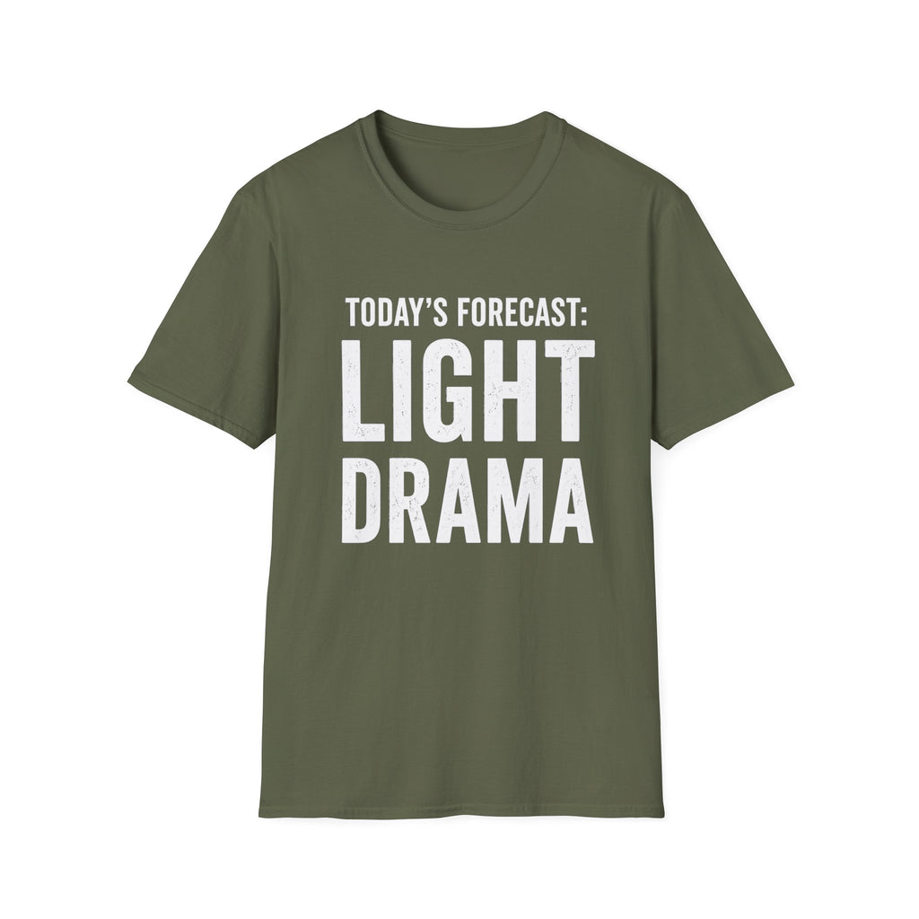 Today's Forecast: Light Drama T-Shirt | Funny Quote Tee
