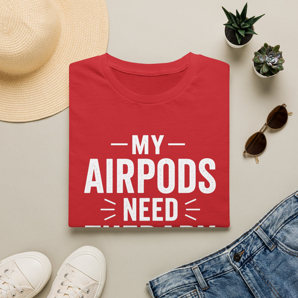 My AirPods Need Therapy T-Shirt | Funny Airpods Graphic Tee