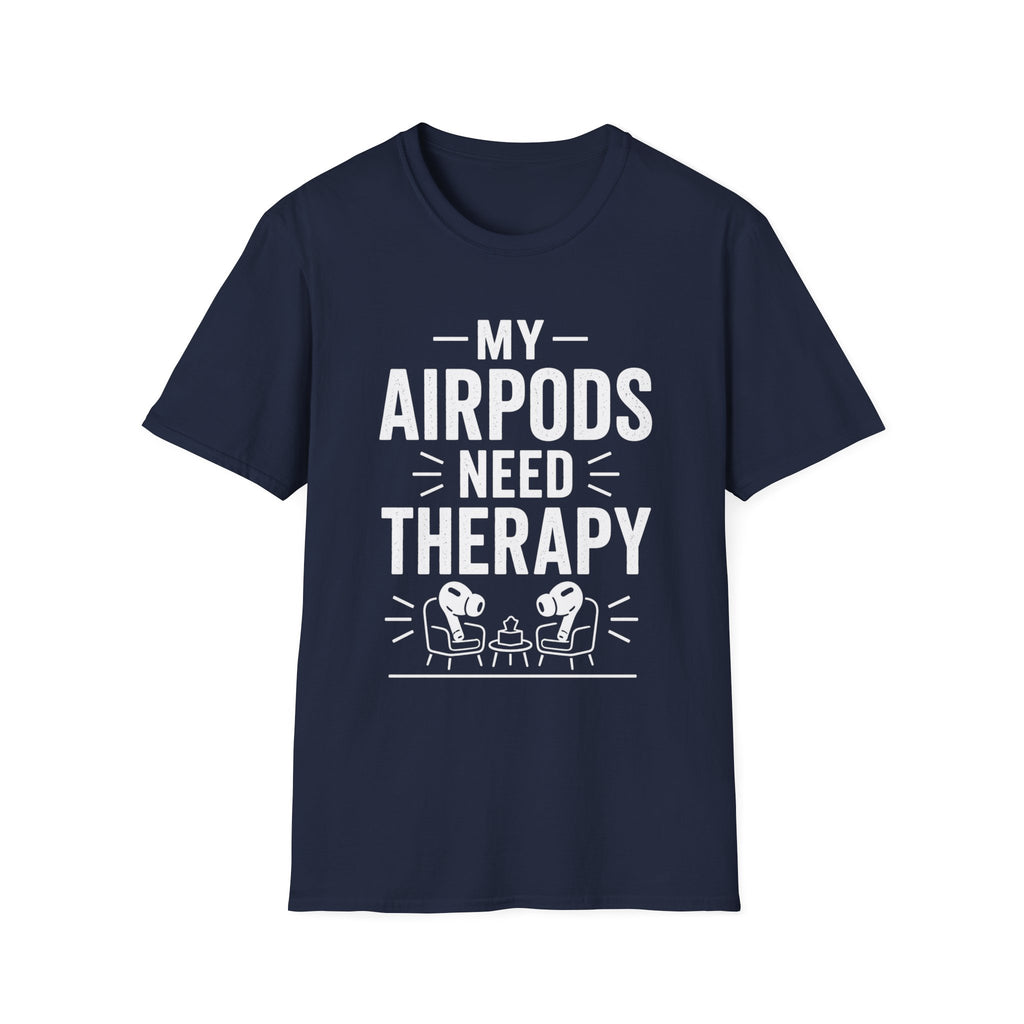 My AirPods Need Therapy T-Shirt | Funny Airpods Graphic Tee