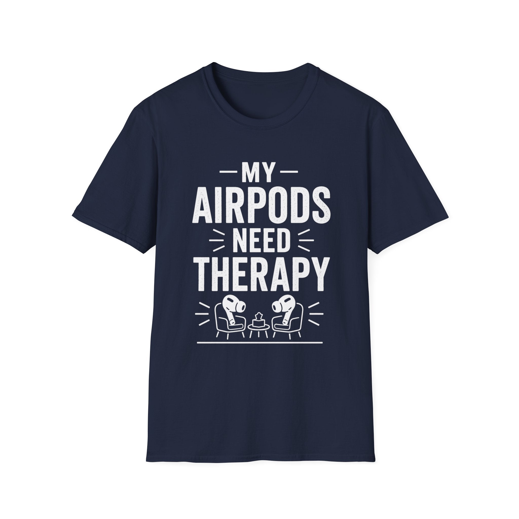 My AirPods Need Therapy T-Shirt | Funny Airpods Graphic Tee