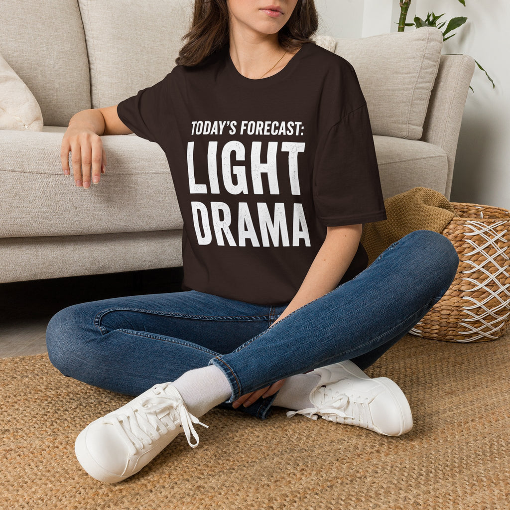 Today's Forecast: Light Drama T-Shirt | Funny Quote Tee
